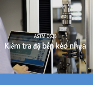 Tiêu chuẩn kiểm tra độ bền kéo của nhựa ASTM D638