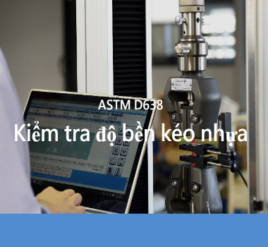 Tiêu chuẩn kiểm tra độ bền kéo của nhựa ASTM D638